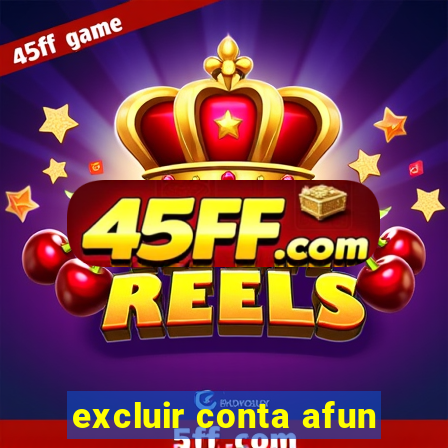 excluir conta afun